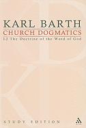 Church Dogmatics, Volume 3: The Doctrine of the Word of God, Volume I.2 (13-15)
