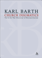 Church Dogmatics: Volume 4 - The Doctrine of Reconciliation Part 3ii - Jesus Christ, the True Witness