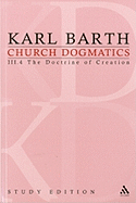 Church Dogmatics, Volume 20: The Doctrine of Creation, Volume III.4 (55-56)