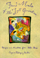 Found Meals of the Lost Generation: Recipes and Anecdotes from 1920s Paris