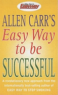 Allen Carr's easy way to be successful.