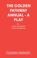 The Golden Pathway Annual: a Play