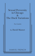 Sexual Perversity in Chicago and the Duck Variations
