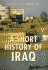 A Short History of Iraq: From 636 to the Present