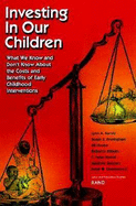 Investing in Our Children: What We Know and Don't Know about the Costs and Benefits of Early Childhood Interventions