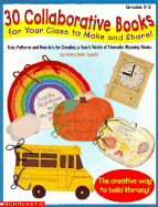 Collaborative Books for Your Class to Make and Share: Instant Patterns and Easy Instructions for Creating 30 Thematic Books That Build Literacy