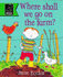 Where shall we go on the farm?
