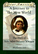 A Journey to the New World: The Diary of Remember Patience Whipple