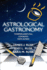 Astrological Gastronomy: Temperamental Cooking Explained
