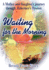 Waiting for the Morning: A Mother and Daughter's Journey Through Alzheimer's Disease