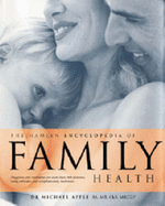 The Hamlyn Encyclopedia of Family Health: Diagnosis and Treatments for More Than 2000 Ailments, Using