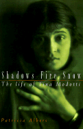 Shadows, Fire, Snow: The Life of Tina Modotti