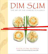 Dim Sum: The Art of Chinese Tea Lunch