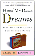 Hand-Me-Down Dreams: How Families Influence Our Career Paths and How We Can Reclaim Them