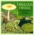 Fabulous Frogs