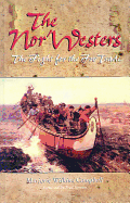 Nor'westers: The Fight for the Fur Trade