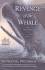 Revenge of the Whale: The True Story of the Whaleship Essex