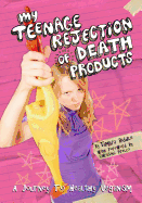 My Teenage Rejection of Death Products