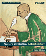 Western Civilization: A Brief History, Volume II: From the 1400's
