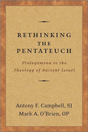 Rethinking the Pentateuch: Prolegomena to the Theology of Ancient Israel