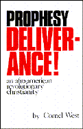 Prophesy Deliverance!: An Afro-American Revolutionary Christianity