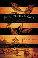 For All the Tea in China: How England Stole the World's Favorite Drink and Changed History