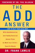 The ADD Answer: How to Help Your Child Now