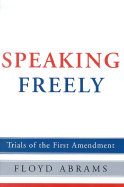 Speaking Freely: Trials of the First Amendment