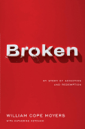 Broken: My Story of Addiction and Redemption