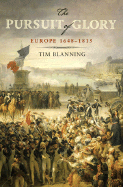 The Pursuit of Glory: Europe 1648-1815
