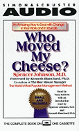 Who Moved My Cheese?: An Amazing Way to Deal with Change in Your Work and in Your Life