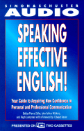 Speaking Effective English!: Your Guide to Acquiring New Confidence in Personal and Professional Communication