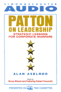 Patton on Leadership: Strategic Lessons for Corporate Warfare
