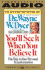 You'll See It When You Believe It: The Way to Your Personal Transformation