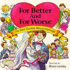 For Better and for Worse