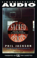 Sacred Hoops Spiritual Lessons of a Hardwood Warrior: Spiritual Lessons of a Hardwood Warrior