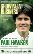 Growing a Business: An Insider's Guide to Starting and Building a Business from the Ground Up