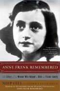 Anne Frank Remembered: The Story of the Woman Who Helped to Hide the Frank Family