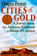 Cities of Gold: A Journey Across the American Southwest in Pursuit of Coronado