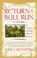 Return to Bull Run: The Campaign and Battle of Second Manassas