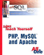 Sams Teach Yourself PHP, MySQL and Apache All in One