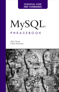 MySQL Phrasebook: Essential Code and Commands
