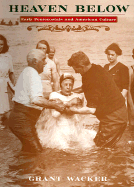 Heaven Below: Early Pentecostals and American Culture