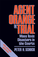Agent Orange on Trial: Mass Toxic Disasters in the Courts, Enlarged Edition