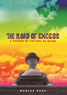 The Road of Excess: A History of Writers on Drugs
