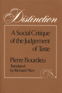 Distinction: A Social Critique of the Judgement of Taste