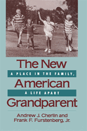The New American Grandparent: A Place in the Family, a Life Apart