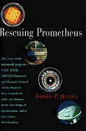 Rescuing Prometheus: The Story of the Mammoth Projects--Sage, Icbm, ARPAnet/Internet, and Boston's Ce Ntral Artery/Tunnel--That Created New Style