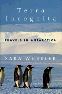 Terra Incognita: Travels in Antarctica
