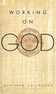 Working on God
